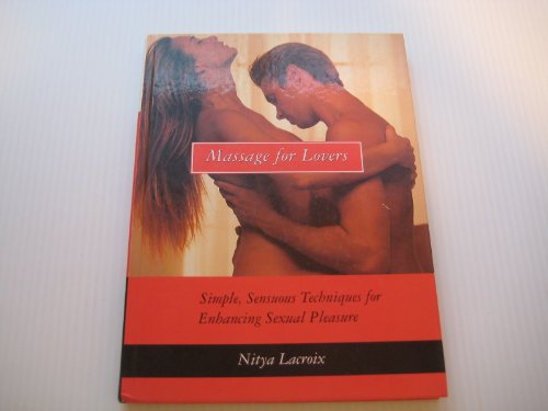 Stock image for Erotic Massage : Simple, Sensuous Techniques for Enhancing Sexual Pleasure for sale by Better World Books