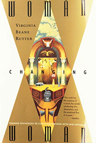 Beispielbild fr Woman Changing Woman: Feminine Psychology Re-Conceived Through Myth and Experience zum Verkauf von Reuseabook