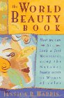 9780062510921: The World Beauty Book: How We Can All Look and Feel Wonderful Using the Natural Beauty Secrets of Women of Color