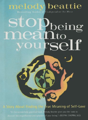 9780062511195: Stop Being Mean To Yourself: A Story About Finding the True Meaning of Self-Love