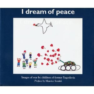 Beispielbild fr I Dream of Peace: Images of War by Children of Former Yugoslavia zum Verkauf von Gulf Coast Books