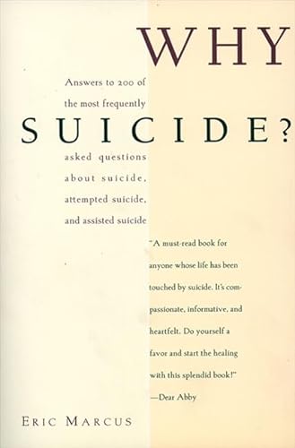 9780062511669: Why Suicide: Answers to 200 of the Most Frequently Asked Questions About Suicide, Attempted Suicide, and Assisted Suicide
