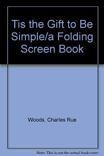 Stock image for Tis the Gift to Be Simple/a Folding Screen Book for sale by SecondSale