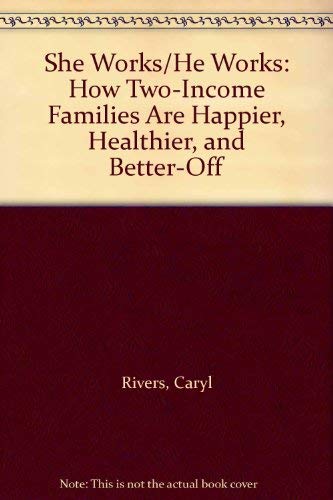 9780062511898: She Works/He Works: How Two-Income Families Are Happier, Healthier, and Better-Off