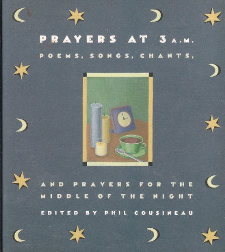 Imagen de archivo de Prayers at 3 A.M.: Poems, Songs, Chants, and Prayers for the Middle of the Night a la venta por Gulf Coast Books