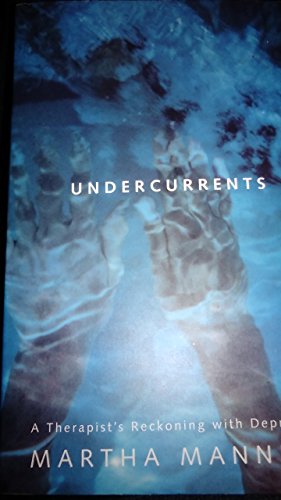 9780062512321: UNDERCURRENTS: A THERAPIST'S RECKONING WITH DEPRESSION.