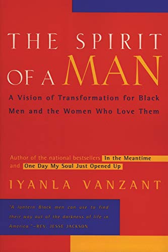 9780062512390: The Spirit of a Man: A Vision of Transformation for Black Men and the Women who Love Them