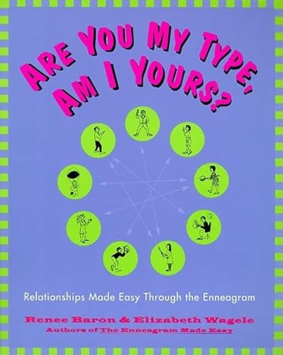 Imagen de archivo de Are You My Type, Am I Yours? : Relationships Made Easy Through The Enneagram a la venta por SecondSale