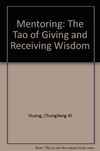 9780062512512: Mentoring: The Tao of Giving and Receiving Wisdom