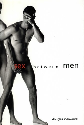 Imagen de archivo de Sex Between Men: An Intimate History of the Sex Lives of Gay Men Postwar to Present a la venta por Half Price Books Inc.