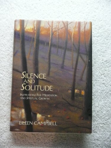 Stock image for Silence and Solitude: Inspirations for Meditation and Spiritual Growth for sale by SecondSale