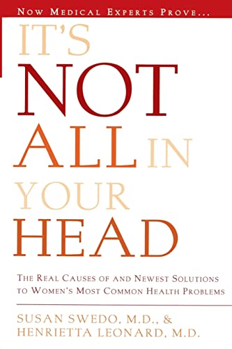 Beispielbild fr It's Not All In Your Head: The Real Causes of and Newest Solutions to Women's Most Common Health Problems zum Verkauf von Wonder Book