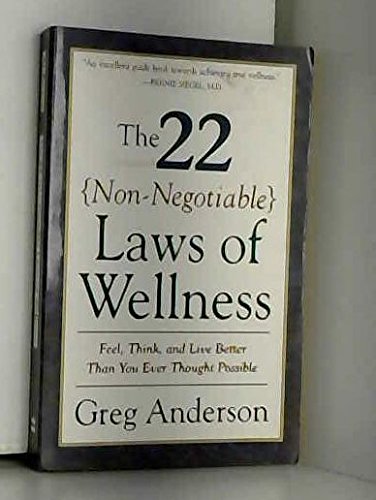 Beispielbild fr The 22 Non-Negotiable Laws of Wellness: Take Your Health Into Your Own Hands to Feel, Think and Live Better Than You Ever Thought Possible zum Verkauf von ThriftBooks-Dallas