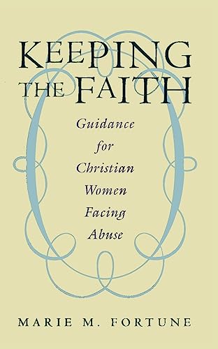 9780062513007: Keeping the Faith: Guidance for Christian Women Facing Abuse