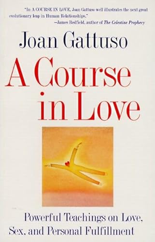 Beispielbild fr A Course in Love: Powerful Teachings on Love, Sex, and Personal Fulfillment zum Verkauf von SecondSale