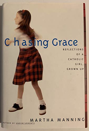 Beispielbild fr Chasing Grace: Reflections of a Catholic Girl, Grown Up zum Verkauf von Wonder Book