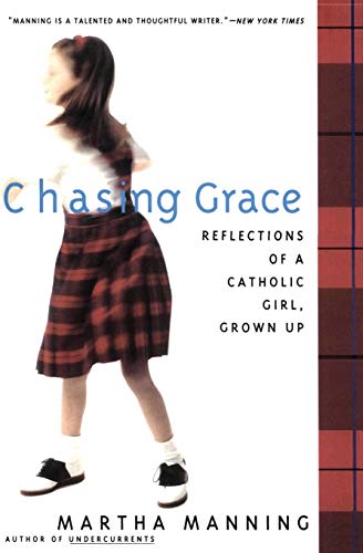 Beispielbild fr Chasing Grace: Reflections of a Catholic Girl, Grown Up zum Verkauf von Wonder Book