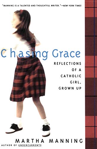 Stock image for Chasing Grace: Reflections of a Catholic Girl, Grown Up for sale by SecondSale