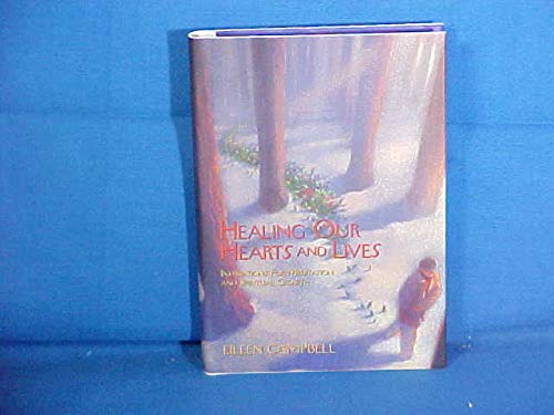 Stock image for Healing Our Hearts and Lives: Inspirations for Meditation and Spiritual Growth for sale by AwesomeBooks