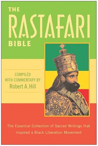 The Rastafari Bible: The Essential Collection of Sacred Writings That Inspired a Black Liberation Movement (9780062513328) by Hill, Robert