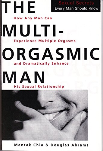 Beispielbild fr The Multi-Orgasmic Man: Sexual Secrets Every Man Should Know zum Verkauf von ThriftBooks-Dallas