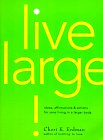 Stock image for Live Large! : Ideas, Affirmations and Actions for Sane Living in a Larger Body for sale by Better World Books