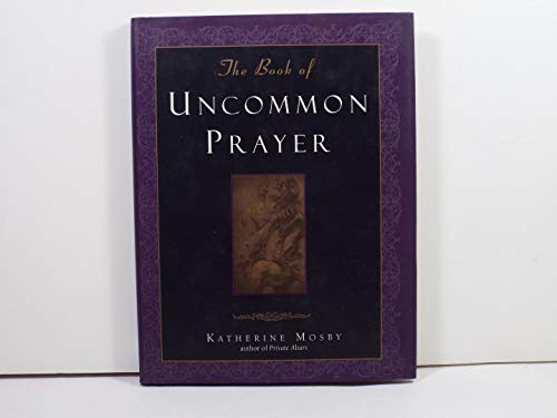 Imagen de archivo de The Book of Uncommon Prayer a la venta por SecondSale