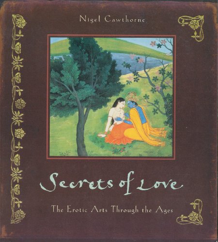 Beispielbild fr Secrets of Love: The Erotic Arts Through the Ages zum Verkauf von WorldofBooks