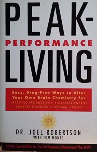 Beispielbild fr Peak Performance Living: Easy, Drug-free Ways to Alter Your Own Brain Chemistry and Achieve Optimal Health zum Verkauf von Reuseabook