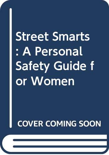 9780062513830: Title: Street Smarts A Personal Safety Guide for Women