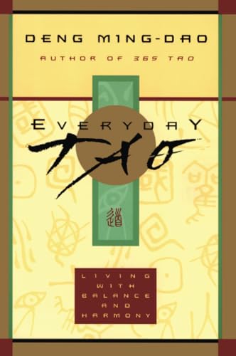Beispielbild fr Everyday Tao: Living with Balance and Harmony zum Verkauf von Wonder Book