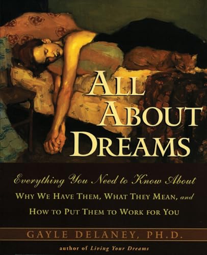 9780062514110: All About Dreams: Everything You Need to Know about *Why We Have Them *What They Mean *And How to Put Them to Work for You