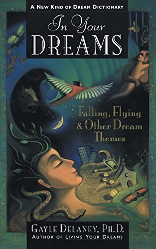 Beispielbild fr In Your Dreams: Falling, Flying and Other Dream Themes - A New Kind of Dream Dictionary zum Verkauf von Wonder Book