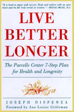 9780062514226: Live Better Longer: The Parcells Center 7-Step Plan for Health and Longevity