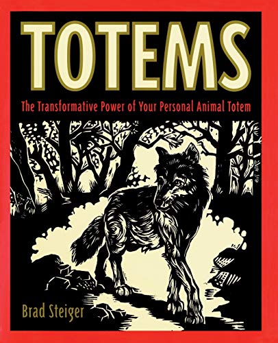 9780062514257: Totems: The Transformative Power of Your Personal Animal Totem