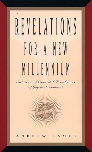 Stock image for Revelations for a New Millenium : Saintly and Celestial Prophecies of Joy and Renewal for sale by Better World Books: West