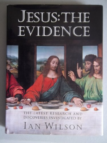 Beispielbild fr Jesus : The Evidence: The Latest Research and Discoveries zum Verkauf von Better World Books