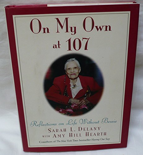 Imagen de archivo de On My Own at 107: Reflections on Life Without Bessie a la venta por SecondSale