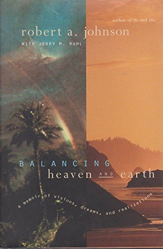 Balancing Heaven and Earth: A Memoir of Visions, Dreams, and Realizations