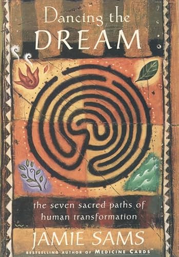 9780062515131: Dancing the Dream: The Seven Sacred Paths to Human Transformation