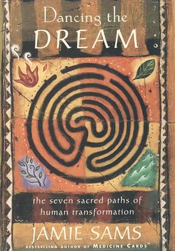 Stock image for Dancing the Dream: The Seven Sacred Paths of Human Transformation for sale by SecondSale