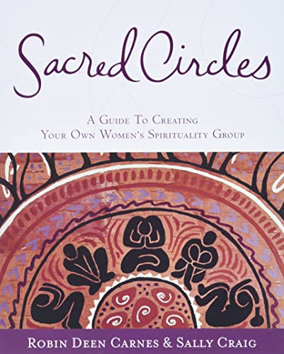 9780062515223: Sacred Circles: A Guide To Creating Your Own Women's Spirituality Group