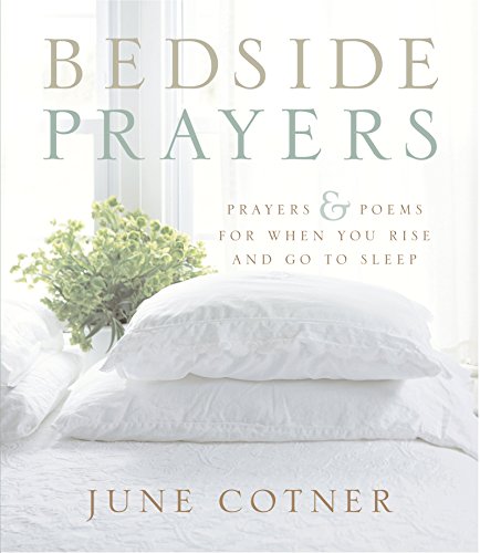 Stock image for Bedside Prayers: Prayers & Poems for When You Rise and Go to Sleep for sale by Weller Book Works, A.B.A.A.