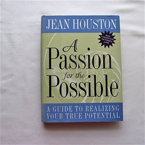 Imagen de archivo de A Passion for the Possible : A Guide to Realizing Your True Potential a la venta por Better World Books