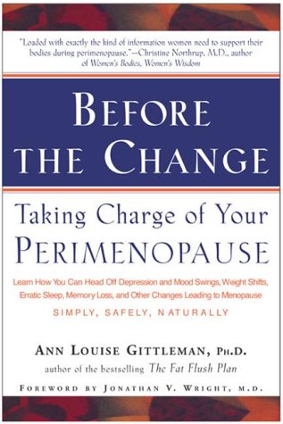 Stock image for Before the Change : Taking Charge of Your Perimenopause for sale by Top Notch Books