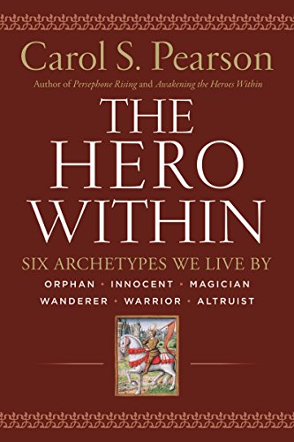 Imagen de archivo de The Hero Within: Six Archetypes We Live By a la venta por Half Price Books Inc.