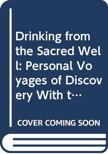 9780062515629: Drinking from the Sacred Well: Personal Voyages of Discovery With the Celtic Saints