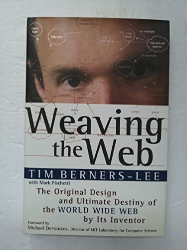 Imagen de archivo de Weaving the Web : The Original Design and Ultimate Destiny of the World Wide Web by its Inventor a la venta por SecondSale