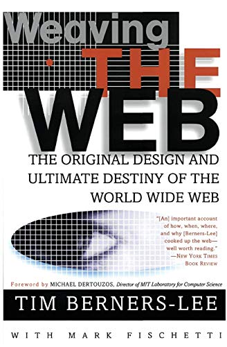 Beispielbild fr Weaving the Web: The Original Design and Ultimate Destiny of the World Wide Web zum Verkauf von SecondSale