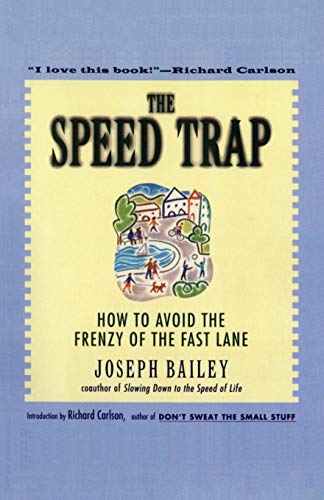 Beispielbild fr The Speed Trap: How to Avoid the Frenzy of the Fast Lane zum Verkauf von BooksRun